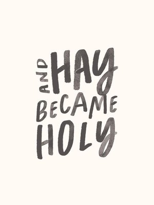 cover image of And Hay Became Holy